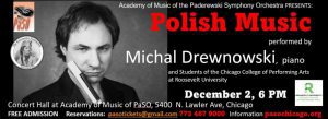 POLISH MUSIC performed by Michal Drewnowski,  piano and Students of the Chicago College of Performing Arts Roosevelt University @ Music Academy of PaSO