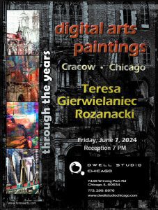 Exhibition: "Through the Years" - Digital Arts and Paintings; Cracow - Chicago (Jun 7-28) @ DWELL STUDIO CHICAGO
